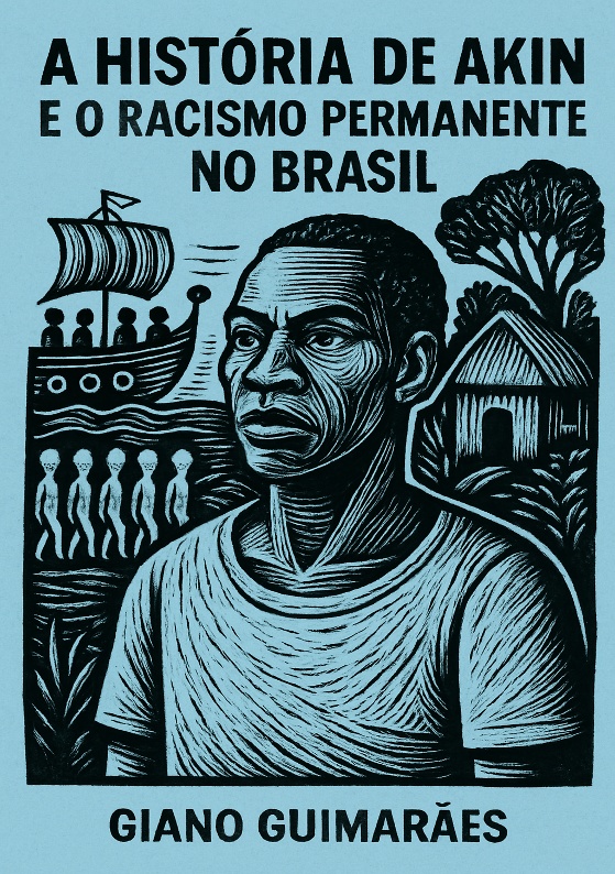 A história de Akin e o racismo permanente no Brasil
