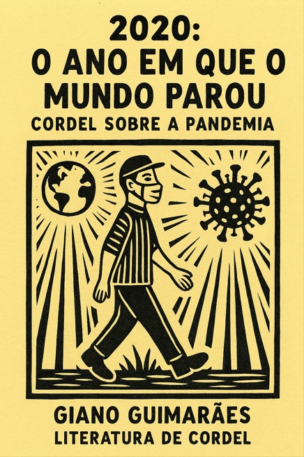 2020: O ano em que o mundo parou - Cordel sobre a pandemia de coronavírus